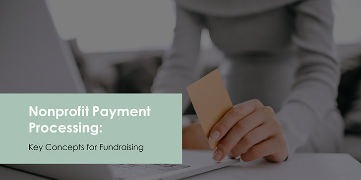 Nonprofit Payment Processing | Key Concepts for Fundraising